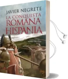 Descargar AudioLibro La Conquista Romana de Hispania de Javier Negrete año 2018