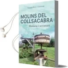 Descargar AudioLibro Molins del Collsacabra: Historia i Inventari de Francesc Roma I Casanovas año 2018