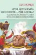 AudioLibro ¿Por que Manda Occidente por Ahora?: Las Pautas del Pasado y lo que Revelan Sobre Nuestro Futuro (Rustica) de Ian Morris