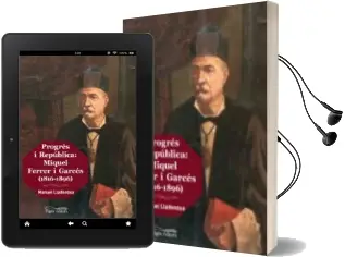 Descargar AudioLibro Progrés i República: Miquel Ferrer i Garcés (1816-1896) de Manuel Llanodosa año 2018