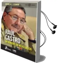 Descargar AudioLibro Raúl Castro. un Hombre en Revolución de Nikolai S. Leonov año 2018