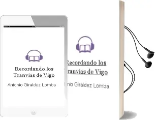 Descargar AudioLibro Recordando los Tranvias de Vigo de Antonio Giraldez Lomba año 2018