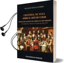 Descargar AudioLibro Cristobal de Vega Sobre el Arte de Curar: Traduccion Anotada del Libro ii de Arte Mendendi de Nelia Rosa Vellisca Gutierrez año 2018