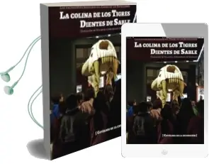 Descargar AudioLibro La Colina de los Tigres Dientes de Sable: Los Yacimientos Miocenos del Cerro de los Batallones. Torrejon de Velasco, Comunidad de Madrid (Catalogo de la Exposicion) de Varios Autores año 2018