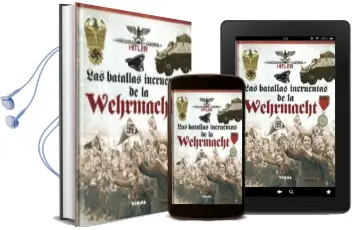Descargar AudioLibro Las Batallas Incruentas de la Wehrmacht de Carlos Caballero Jurado año 2018