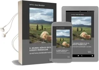 Descargar AudioLibro El Mundo Ibérico en el Sureste Peninsular: Los Territorios Meridionales Murcianos de Desconocido año 2018