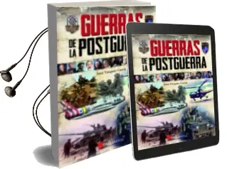 Descargar AudioLibro Guerras de la Postguerra: Un Repaso por Todos los Conflictos que han Tenido Lugar desde la 2ª Guerra Mundial hasta la Actualidad de Juan Vazquez Garcia año 2018