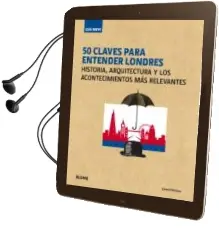 Descargar AudioLibro Guia Breve: 50 Claves para Entender Londres: Historia, Arquitectura y los Acontecimientos mas Relevantes de Edward Denison año 2018