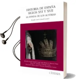 Descargar AudioLibro Historia de España: Siglos xvi y Xvii: La España de los Austrias de Ricardo Garcia Carcel año 2018