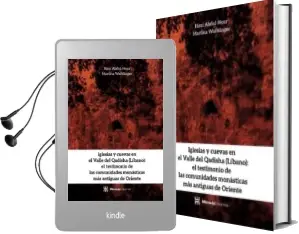 Descargar AudioLibro Iglesias y Cuevas en el Valle del Qadisha (Libano): El Testimonio de las Comunidades Monasticas mas Antiguas del Oriente de Hani Abdul Nour año 2018