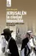 AudioLibro Jerusalen, la Ciudad Imposible: Claves para Comprender la Ocupacion Israeli de Meir Margalit
