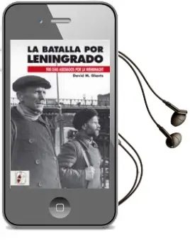 Descargar AudioLibro La Batalla de Leningrado: 900 Días Asediados por la Wehrmacht de David M. Glantz año 2018