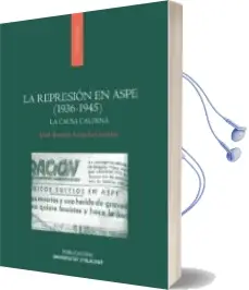 Descargar AudioLibro La Represión en Aspe (1936-1945). la Causa Calpena de Jose Ramon Garcia Gandia año 2018