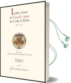Descargar AudioLibro Llibre D´Actes del Consell i Jurats de la Vila D´Alzira (1388 - (1397) de Varios Autores año 2018