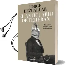 Descargar AudioLibro El Anticuario de Teherán de Jorge Dezcallar año 2018