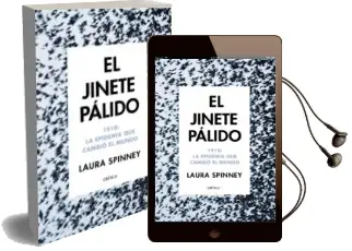 Descargar AudioLibro El Jinete Palido: 1918: La Epidemia que Cambio el Mundo de Laura Spinney año 2018