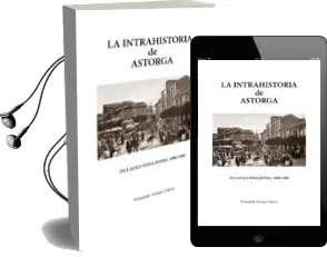 Descargar AudioLibro La Intrahistoria de Astorga en las Ilustraciones, 1880-1980 de Fernando Garcia Alonso año 2018