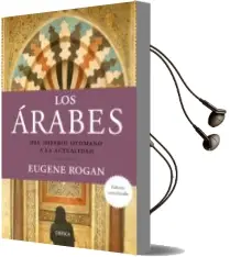Descargar AudioLibro Los Arabes: Del Imperio Otomano a la Actualidad de Eugene Rogan año 2018