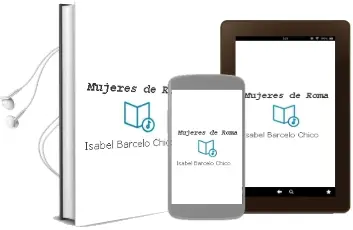 Descargar AudioLibro Mujeres de Roma de Isabel Barcelo Chico año 2018