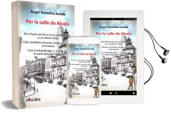 Descargar AudioLibro Por la Calle de Alcala de Angel Gonzalez Jurado año 2018