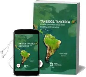 Descargar AudioLibro Tan Lejos, tan Cerca: Miradas Contemporaneas Entre España y America Latina de David Jorge año 2018