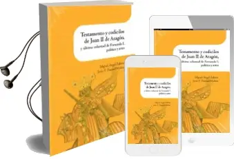 Descargar AudioLibro Testamento y Codicilos de Juan ii de Aragón, de Varios Autores año 2018