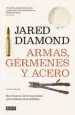 AudioLibro Armas, Germenes y Acero: Breve Historia de la Humanidad en los Ultimos Trece mil Años (2ª Ed.) de Jared Diamond