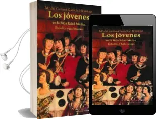 Descargar AudioLibro Los Jóvenes en la Baja Edad Media: Estudios y Testimonios de Mª Carmen García Herrero año 2018