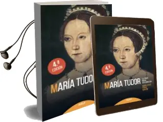 Descargar AudioLibro María Tudor. la Gran Reina Desconocida de María Jesús Pérez Martín año 2018