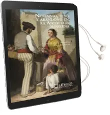 Descargar AudioLibro Noviazgo, Sexo y Abandono en la Andalucia Moderna de Desconocido año 2018