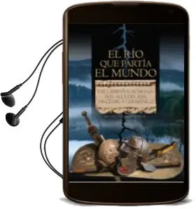 Descargar AudioLibro El rio que Partia el Mundo: Las Campañas Romanas mas Alla del rin de Arturo Galindo Garcia año 2018