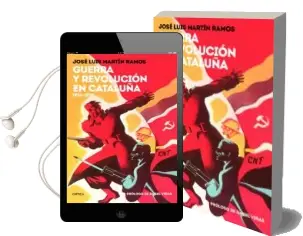 Descargar AudioLibro Guerra y Revolución en Cataluña de Jose Luis Martin Ramos año 2018