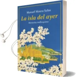 Descargar AudioLibro La Isla del Ayer: Memorias Mallorquinas de Manuel Maura Salas año 2018