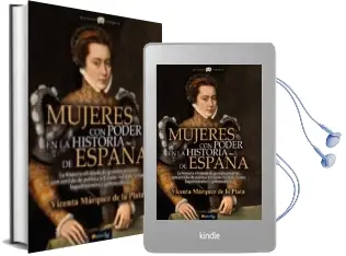 Descargar AudioLibro Mujeres con Poder en la Historia de España de Vicenta Marquez De La Playa año 2018