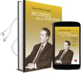 Descargar AudioLibro Recuerdos para el Porvenir: Referentes y Valores para el Siglo xxi de Federico Mayor Zaragoza año 2018
