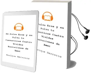 Descargar AudioLibro De Polvo Eres y en Polvo te Convertiras: Cuatro Vividas Narraciones de Amor de Enrique Herreros año 2018