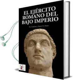 Descargar AudioLibro El Ejército Romano del Bajo Imperio de Pat Southern; Karen R. Dixon año 2018