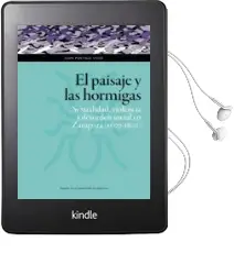 Descargar AudioLibro El Paisaje y las Hormigas: Sexualidad, Violencia y Desorden Social en Zaragoza (1600-1800) de Juan Postigo Vidal año 2018