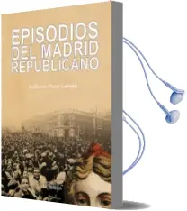 Descargar AudioLibro Episodios del Madrid Republicano de Guillermo Fiscer Lamelas año 2018
