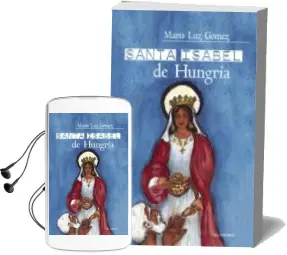 Descargar AudioLibro (I.B.D.) Santa Isabel de Hungría de Maria Luz Gomez año 2018