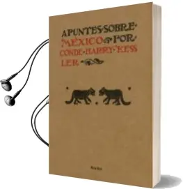 Descargar AudioLibro Apuntes Sobre Mexico de Conde Harry Kessler año 2018