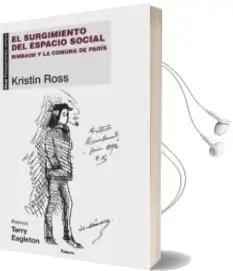 Descargar AudioLibro El Surgimiento del Espacio Social: Rimbaud y la Comuna de Paris de Kristin Ross año 2018