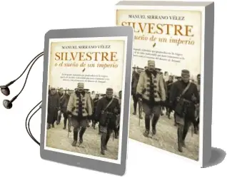 Descargar AudioLibro Silvestre o el Sueño de un Imperio de Manuel Serrano Velez año 2018