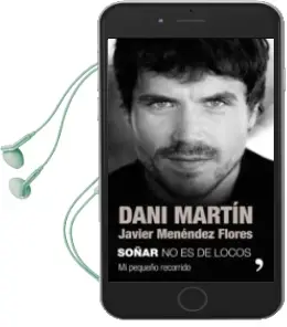 Descargar AudioLibro Soñar no es de Locos de Dani Martin; Javie Menéndez Flores año 2018
