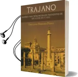 Descargar AudioLibro Trajano. Modelo para Principes en los Tratadistas de los Siglos xvi y Xvii de Emiliano Herraez Perez año 2018