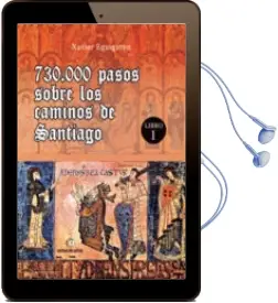 Descargar AudioLibro 730.000 Pasos Sobre los Caminos de Santiago: Libro i de Xavier Eguiguren año 2018