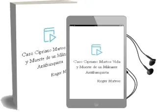 Descargar AudioLibro Caso Cipriano Martos: Vida y Muerte de un Militante Antifranquista de Roger Mateos año 2018