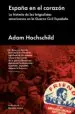 AudioLibro España en el Corazon: La Historia de los Brigadistas Americanos en la Guerra Civil Española de Adam Hochschild